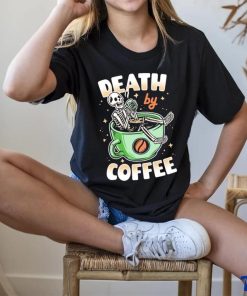 Skeleton death by coffee funny shirt 3 Skeleton death by coffee funny shirt