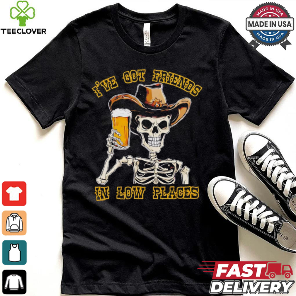 Skeleton drinking beer I’ve friends in low places Halloween shirt Skeleton drinking beer I’ve friends in low places Halloween shirt