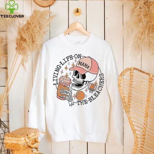 Skeleton living life on the bleachers basketball hoodie, sweater, longsleeve, shirt v-neck, t-shirt