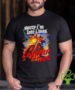 Skeleton sorry I’m late I was crankin my hog shirt 2 Skeleton sorry I’m late I was crankin my hog shirt