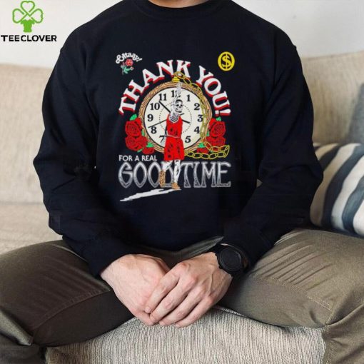 Skeleton thank you for a real goodtime hoodie, sweater, longsleeve, shirt v-neck, t-shirt