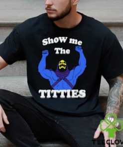 Skeletor Show Me The Titties T Shirt, Hoodie, Tank Top, Sweater And Long Sleeve T Shirt Unisex T Shirt