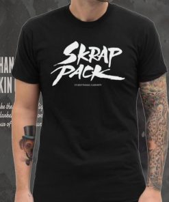 Skrap Pack Everything Earned shirt