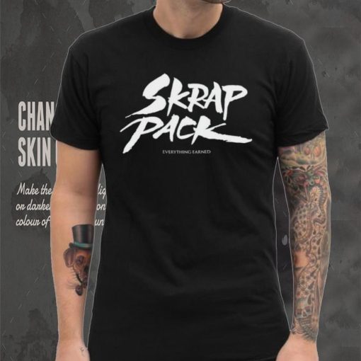 Skrap Pack Everything Earned shirt