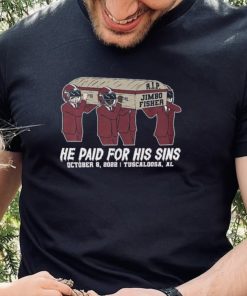 Rip Jimbo Fisher He Paid For His Sins October 8 2022 Shirt