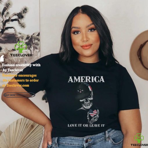 Skull America Love It Or Leave It shirt