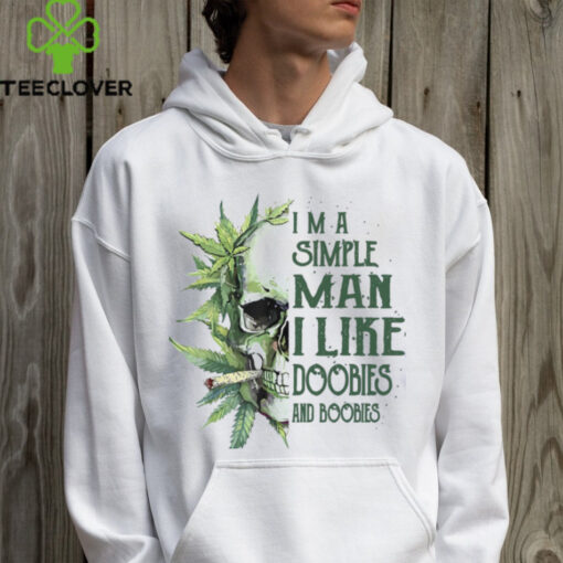 Skull I’M A Simple Man I Like Doobies And Boobies T Shirt