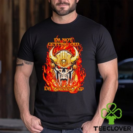 Skull I’m not getting old I’m gaining XP shirt