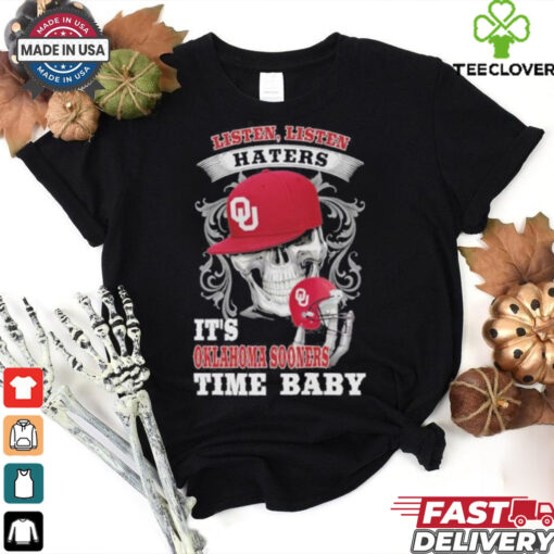 Skull Listen, Listen Haters It’s Oklahoma Sooners Time Bay Shirt