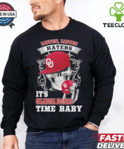 Skull Listen, Listen Haters It’s Oklahoma Sooners Time Bay Shirt