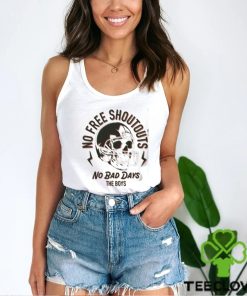 Skull No Free Shoutouts No Bad Day The Boys Shirt