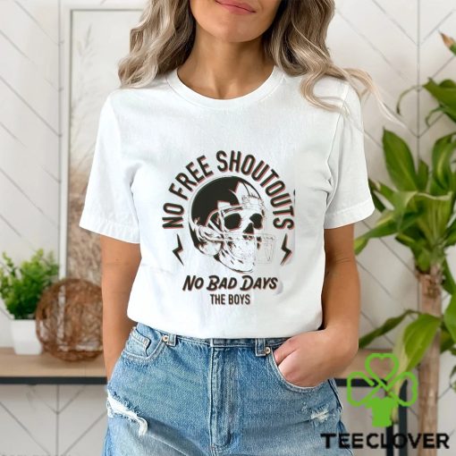 Skull No Free Shoutouts No Bad Day The Boys Shirt