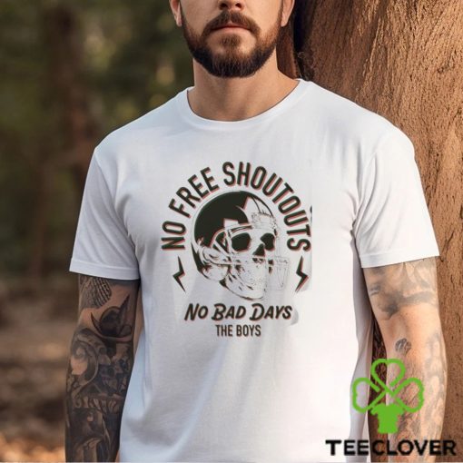 Skull No Free Shoutouts No Bad Day The Boys Shirt