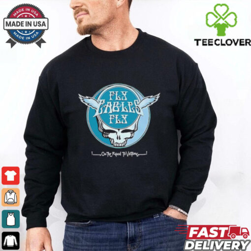 Skull Philadelphia Fly Eagles Fly Grateful Dead on the road to victory shirt