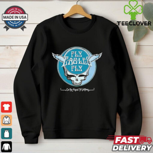 Skull Philadelphia Fly Eagles Fly Grateful Dead on the road to victory shirt