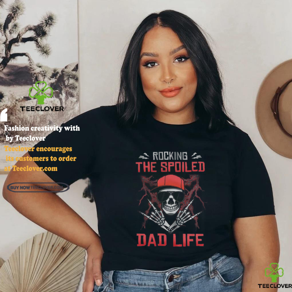 Skull Rocking The Spoiled Dad Life shirt Skull Rocking The Spoiled Dad Life shirt