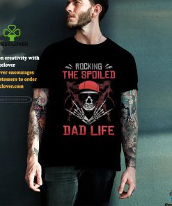 Skull Rocking The Spoiled Dad Life shirt