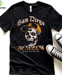 Skull San Diego Friars til we die hoodie, sweater, longsleeve, shirt v-neck, t-shirt