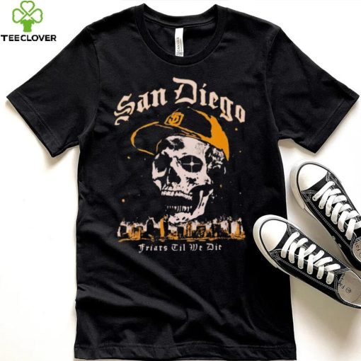 Skull San Diego Friars til we die hoodie, sweater, longsleeve, shirt v-neck, t-shirt