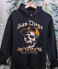 Skull San Diego Friars til we die hoodie, sweater, longsleeve, shirt v-neck, t-shirt