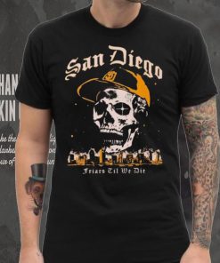 Skull San Diego Friars til we die hoodie, sweater, longsleeve, shirt v-neck, t-shirt