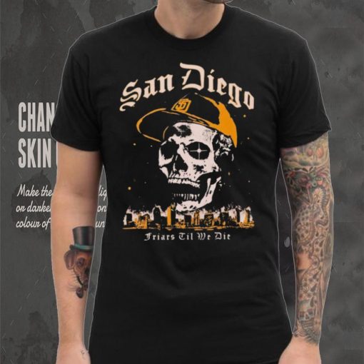 Skull San Diego Friars til we die hoodie, sweater, longsleeve, shirt v-neck, t-shirt