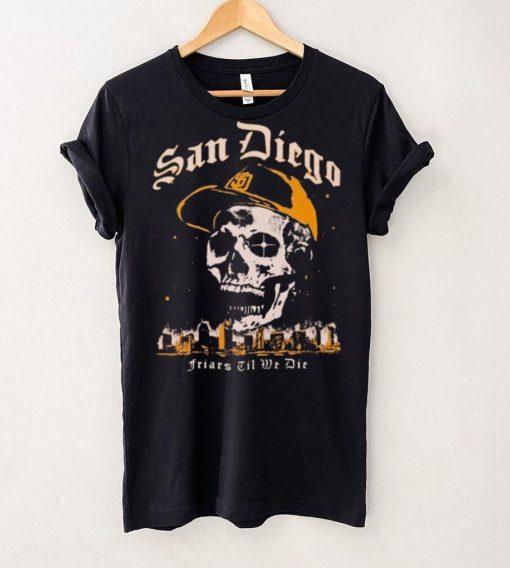 Skull San Diego Friars til we die hoodie, sweater, longsleeve, shirt v-neck, t-shirt