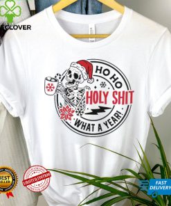 Skull Santa Claus Ho Ho Holy Shit What A Year Shirt