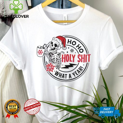 Skull Santa Claus Ho Ho Holy Shit What A Year Shirt