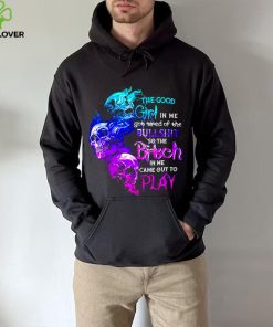 Skull The good girl in me got tired of the bullshit so the bitch T shirt
