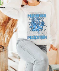 Skull Tread Carefully Muthafuka Your Stupidity Is About To Exceed The Limits Of My Medication Shirt