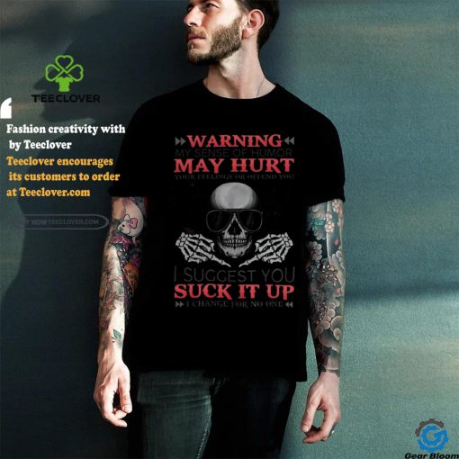 Skull Warning I Change For No One shirt