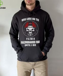 Skull Win Lose Or Tie Until I Die I’ll Be A Fan Arkansas Razorbacks Until I Die Shirt