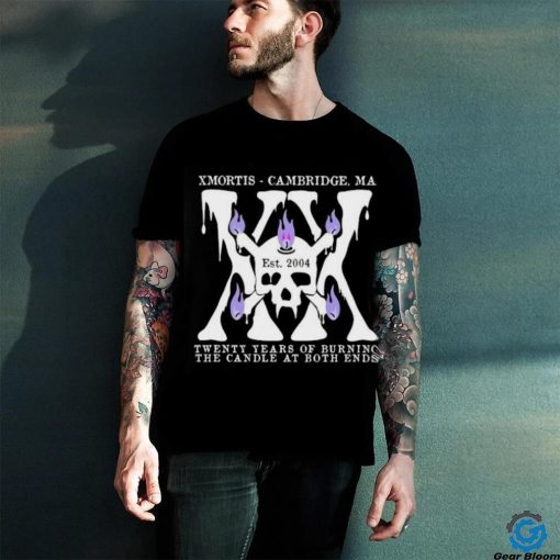 Skull XX xmortis cambridge MA twenty years of burning the candle at both ends est 2004 shirt