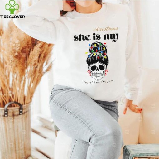 Skull girl Christmas light she is my Christmas hoodie, sweater, longsleeve, shirt v-neck, t-shirt