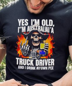 Skull middle finger Yes I’m old I’m Australia’s truck driver and I drink my own pee T shirt 2 Skull middle finger Yes I’m old I’m Australia’s truck driver and I drink my own pee T shirt