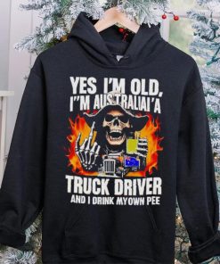 Skull middle finger Yes I’m old I’m Australia’s truck driver and I drink my own pee T shirt 5 Skull middle finger Yes I’m old I’m Australia’s truck driver and I drink my own pee T shirt