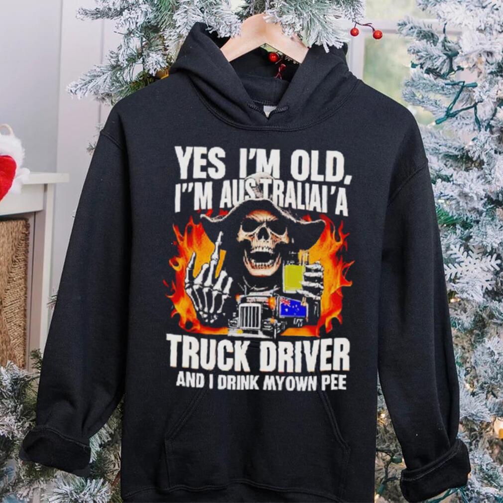 Skull middle finger Yes I’m old I’m Australia’s truck driver and I drink my own pee T shirt Skull middle finger Yes I’m old I’m Australia’s truck driver and I drink my own pee T shirt