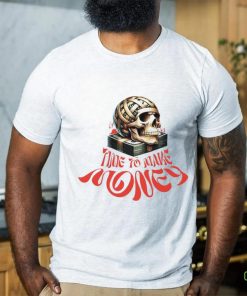 Skull money time to make hoodie, sweater, longsleeve, shirt v-neck, t-shirt