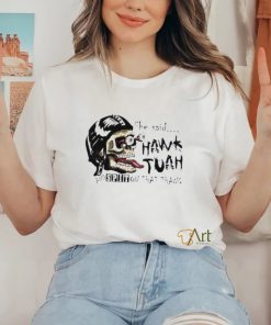 Skull she said Hawk Tuah and spit on that thang shirt