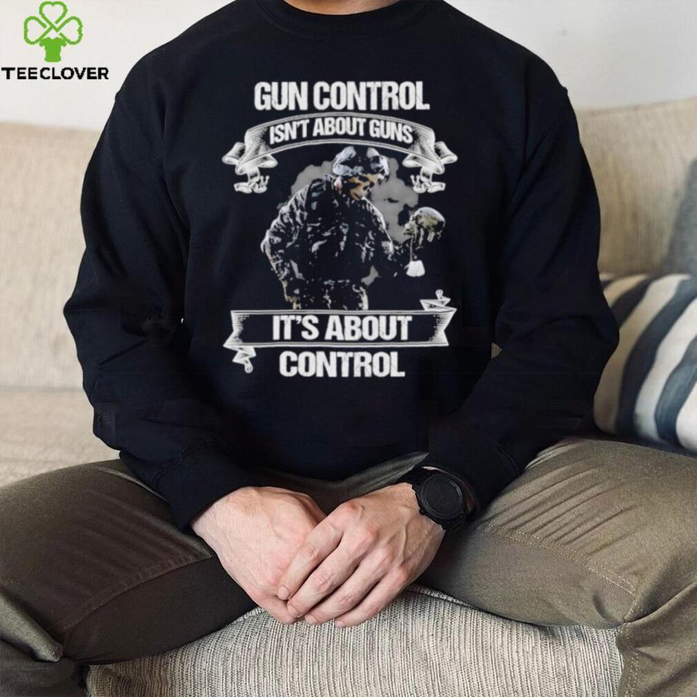 Skull veteran gun control isn’t about guns it’s about control shirt Skull veteran gun control isn’t about guns it’s about control shirt