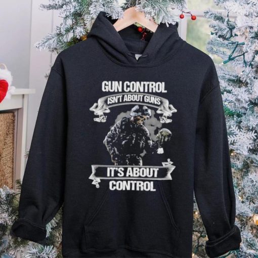 Skull veteran gun control isn’t about guns it’s about control hoodie, sweater, longsleeve, shirt v-neck, t-shirt