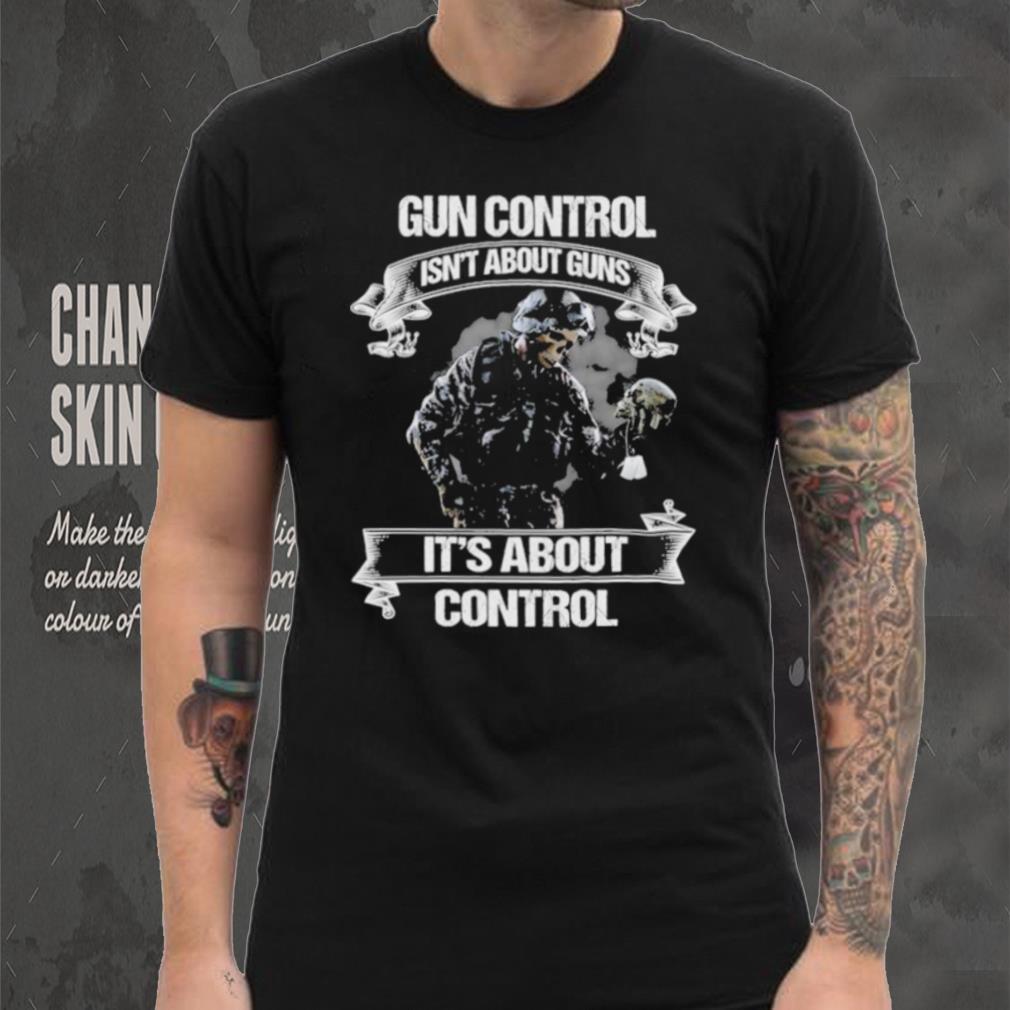 Skull veteran gun control isn’t about guns it’s about control shirt Skull veteran gun control isn’t about guns it’s about control shirt