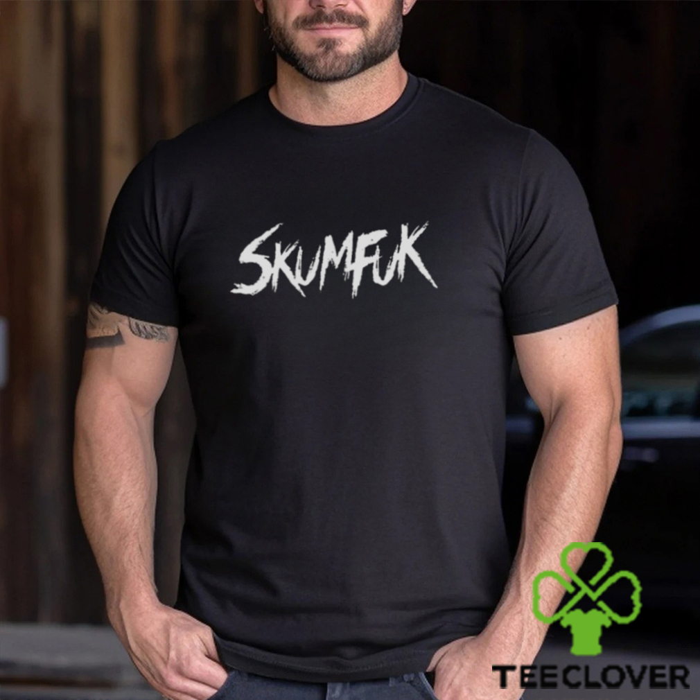 Skumfuk T Shirt Skumfuk T Shirt