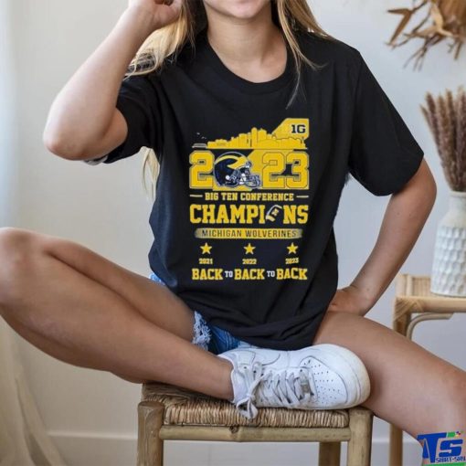 Skyline 2023 Big Ten Conference Champions Michigan Wolverines Back To Back To Back Shirt