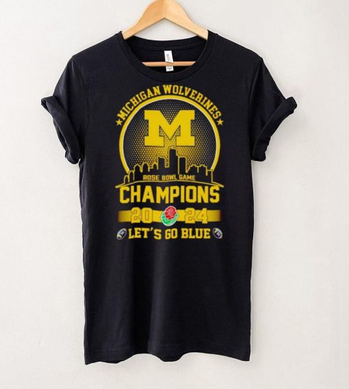 Skyline Michigan Wolverines Rose Bowl Game Champions 2024 let’s go blue hoodie, sweater, longsleeve, shirt v-neck, t-shirt