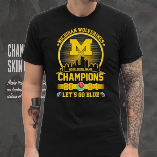 Skyline Michigan Wolverines Rose Bowl Game Champions 2024 let’s go blue hoodie, sweater, longsleeve, shirt v-neck, t-shirt