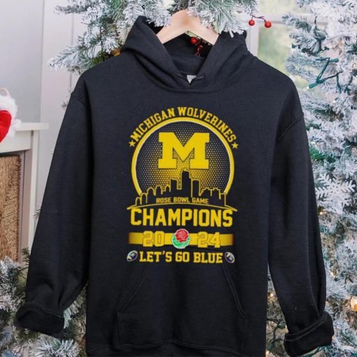 Skyline Michigan Wolverines Rose Bowl Game Champions 2024 let’s go blue hoodie, sweater, longsleeve, shirt v-neck, t-shirt