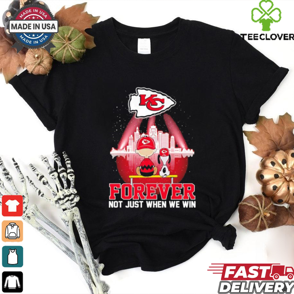 Skyline Snoopy and Charlie Brown Kansas City Chiefs forever not just when we win shirt Skyline Snoopy and Charlie Brown Kansas City Chiefs forever not just when we win shirt