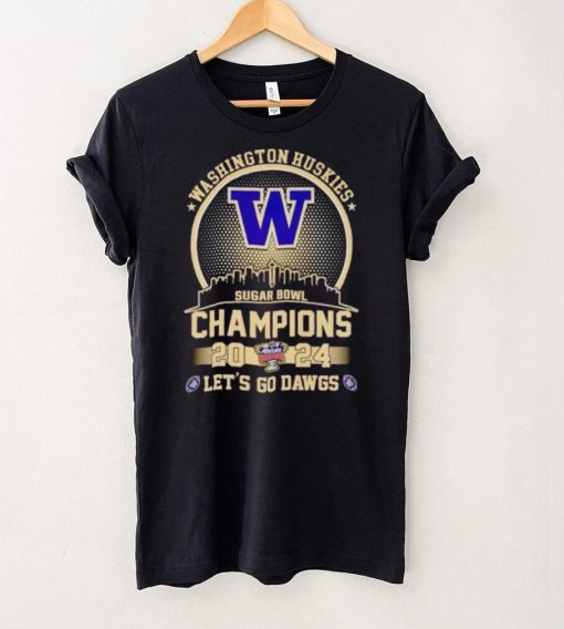 Skyline Washington Huskies Sugar Bowl Champions 2024 let’s go Dawgs hoodie, sweater, longsleeve, shirt v-neck, t-shirt